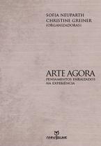 Livro - Arte agora: Pensamentos enraizados na experiência - Coleção Leitura de Corpo Livro - Arte agora: Pensamentos enraizados na experiência - Coleção Leitura de Corpo