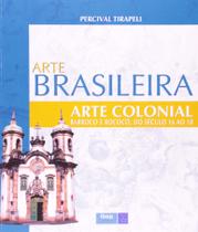 Livro - Arte Brasileira - Arte Colonial Livro - Arte Brasileira - Arte Colonial