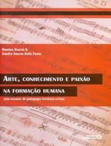 Livro - Arte, Conhecimento E Paixao Na Formacao Humana