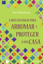 Livro - Arte da Magia Para Arrumar e Proteger a Sua Casa