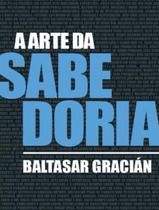 Livro - Arte Da Sabedoria, A - PE DA LETRA Livro - Arte Da Sabedoria, A - PE DA LETRA