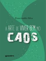 Livro - Arte De Viver Bem No Caos - Vol. 1, A