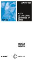 Livro - Arte do ator entre os séculos XVI e XVIII Livro - Arte do ator entre os séculos XVI e XVIII