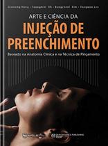 Livro - Arte e a Ciência Da Injeção De Preenchimento - Editora Napoleão