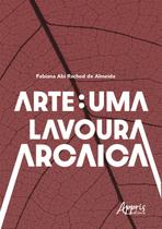 Livro - Arte: uma lavoura arcaica Livro - Arte: uma lavoura arcaica