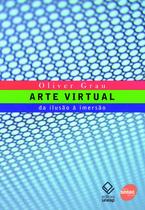 Livro - Arte virtual : Da ilusão a imersão
