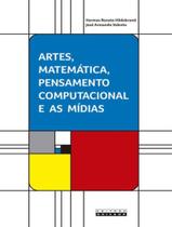 Livro - Artes, Matematica, Pensamento Computacional E As Midias