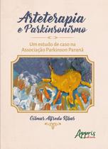 Livro - Arteterapia e parkinsonismo: um estudo de caso na Associação Parkinson Paraná