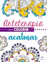 Livro - Arteterapia para colorir e acalmar Livro - Arteterapia para colorir e acalmar