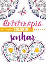 Livro - Arteterapia para colorir e sonhar