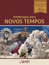 Livro - Arteterapia Para Novos Tempos - WAK EDITORA Livro - Arteterapia Para Novos Tempos - WAK EDITORA