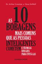 Livro - As 10 bobagens mais comuns que as pessoas inteligentes cometem Livro - As 10 bobagens mais comuns que as pessoas inteligentes cometem