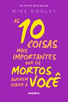 Livro - As 10 coisas mais importantes que os mortos querem dizer a você