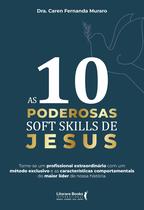 Livro - As 10 Poderosas Soft Skills de Jesus Livro - As 10 Poderosas Soft Skills de Jesus