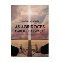 Livro As Agridoces Cadeia da Graça Livro As Agridoces Cadeia da Graça