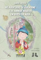 Livro - As aventuras de Guilherme e os animais mágicos em busca da água Livro - As aventuras de Guilherme e os animais mágicos em busca da água