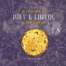 Livro - As aventuras de Ralf e Carlos no mundo da lua