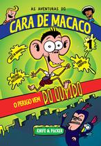 Livro - As Aventuras Do Cara De Macaco 01 - O Perigo Vem Do Ouvido Livro - As Aventuras Do Cara De Macaco 01 - O Perigo Vem Do Ouvido