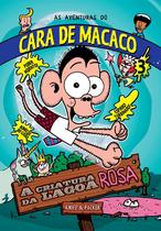 Livro - As Aventuras Do Cara De Macaco 03 - A Criatura Da Lagoa Rosa