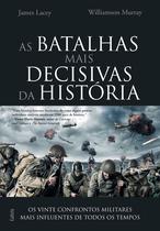 Livro - As Batalhas Mais Decisivas da História Livro - As Batalhas Mais Decisivas da História