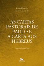 Livro - As cartas pastorais de Paulo e a carta aos Hebreus Livro - As cartas pastorais de Paulo e a carta aos Hebreus
