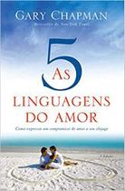 Livro - As cinco linguagens do amor - Como expressar um compromisso de amor a seu cônjuge