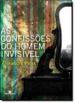 Livro As Confissões do Homem Invisível - Alexandre Plosk
