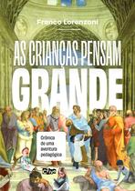 Livro - As crianças pensam grande: crônica de uma aventura pedagógica