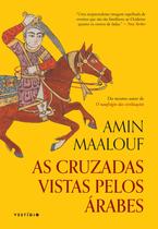 Livro - As cruzadas vistas pelos árabes Livro - As cruzadas vistas pelos árabes