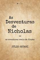 Livro - As Desventuras de Nicholas: As aventuras reais da ficção - Viseu