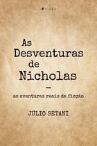 Livro - As Desventuras de Nicholas: As aventuras reais da ficção - Viseu