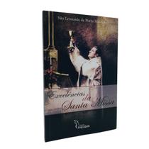Livro As Excelências da Santa Missa - São Leonardo de Porto Maurício - Editora Imaculada Livro As Excelências da Santa Missa - São Leonardo de Porto Maurício - Editora Imaculada