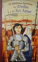 Livro - As fabulosas histórias de Merlin e do Rei Arthur Livro - As fabulosas histórias de Merlin e do Rei Arthur