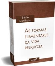 Livro - As formas elementares da vida religiosa Livro - As formas elementares da vida religiosa