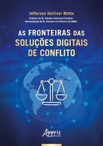 Livro - As fronteiras das soluções digitais de conflito Livro - As fronteiras das soluções digitais de conflito
