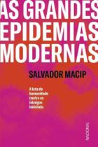 Livro As grandes epidemias modernas por Salvador Macip (autor) - Companhia Editora Nacional