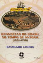 Livro - As grandezas do Brasil nos tempos de Antonil (1681-1716)