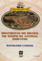 Livro - As grandezas do Brasil nos tempos de Antonil (1681-1716) Livro - As grandezas do Brasil nos tempos de Antonil (1681-1716)