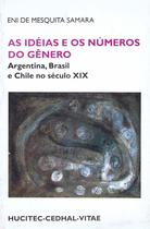 Livro - As idéias e os números do gênero: Argentina e Chile no século XIX