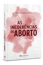 Livro - As incoerências do aborto Livro - As incoerências do aborto