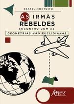 Livro - As irmãs rebeldes Livro - As irmãs rebeldes