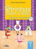 Livro - As letrinhas fazem a festa - Linguagem e sociedade - Educação infantil - 1