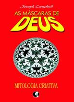 Livro - As máscaras de Deus - Volume 4 - Mitologia criativa Livro - As máscaras de Deus - Volume 4 - Mitologia criativa