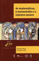 Livro - As Matemáticas, o monocórdio e o número sonoro Livro - As Matemáticas, o monocórdio e o número sonoro
