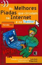 Livro - As melhores piadas que circulam na internet e no twitter - versão 3.0 Livro - As melhores piadas que circulam na internet e no twitter - versão 3.0