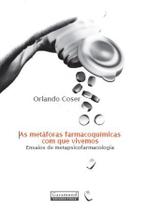 Livro - As metáforas farmacoquímicas com que vivemos Livro - As metáforas farmacoquímicas com que vivemos