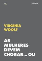 Livro - As mulheres devem chorar... Ou se unir contra a guerra