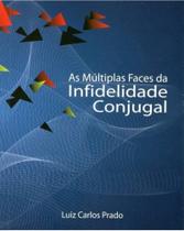 Livro As Múltiplas Faces Da Infidelidade Conjugal Livro As Múltiplas Faces Da Infidelidade Conjugal
