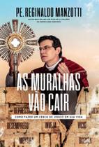 Livro As Muralhas Vão Cair - Padre Reginaldo Manzotti