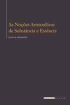 Livro - As noções aristotélicas de substância e essência Livro - As noções aristotélicas de substância e essência